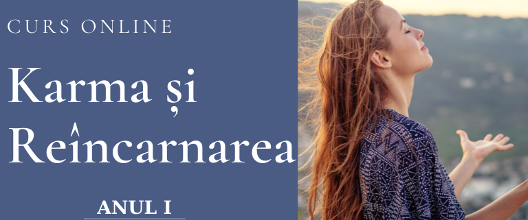 Curs Karma si Reincarnarea – Terapia Karmei - Anul I 1 Curs Karma anul I 1