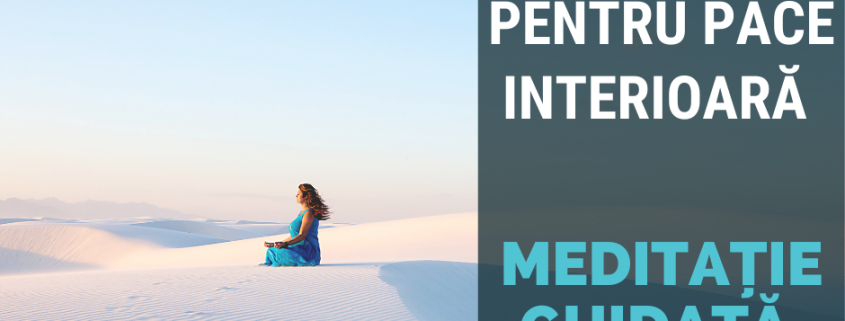Meditatie pentru Pace Interioara 1 pace interioara meditatie
