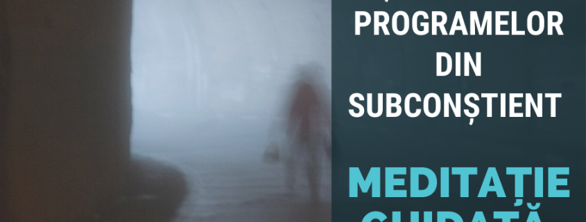 Meditatie pentru Stergerea Programelor din Subconstient 1 MEDITATIE