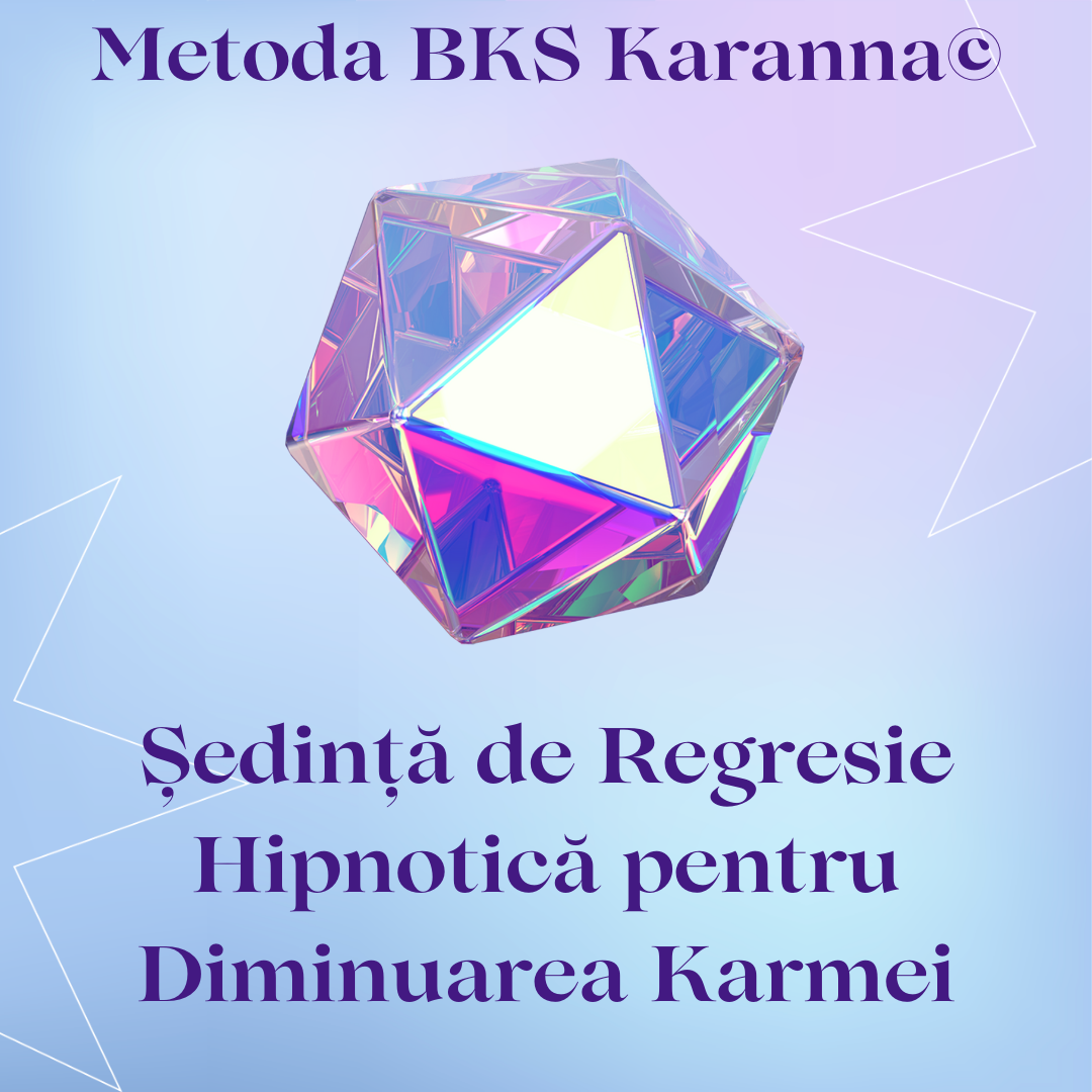 Metoda BKS Karanna - Sedinta de Regresie Hipnotica pentru Diminuarea Karmei 1 Sedinta de Regresie Hipnotica pentru Diminuarea Karmei 1