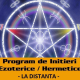 Program de Cursuri si Initieri la Distanta - Initieri Ezoterice / Hermetice 21 program de cursuri si initieri ezoterice hermetice acces 4 lectii luna 1