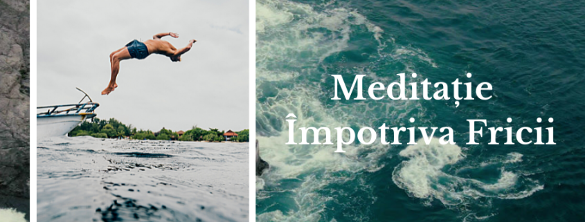meditatie impotriva fricii