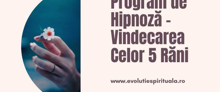 program de hipnoza vindecarea celor 5 rani 2