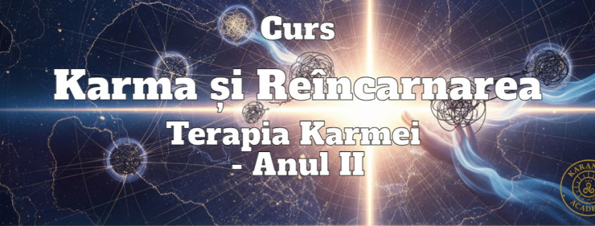 Curs Karma și Reîncarnarea – Terapia Karmei - Anul II - Acces Integral Instant 1 Karma anul II