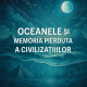 Oceanele și Memoria Pierdută a Civilizațiilor+ VIDEO 20 file 0000000007e061f49fe356a20018fe78