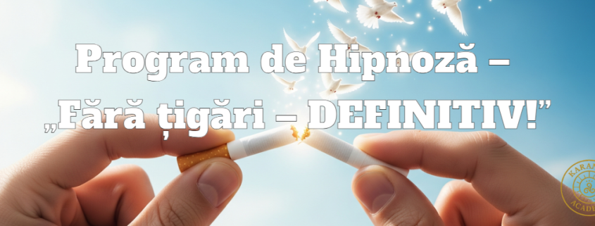 Program de Hipnoză - "Fără țigări - DEFINITIV!" - ACCES INTEGRAL INSTANT 1 Hipnoza Fara tigari – DEFINITIV
