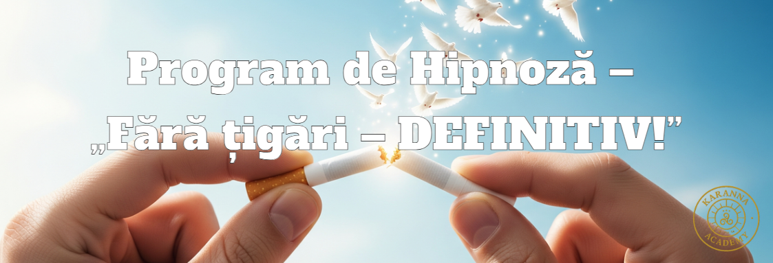 Program de Hipnoză - "Fără țigări - DEFINITIV!" - ACCES INTEGRAL INSTANT 1 Hipnoza Fara tigari – DEFINITIV