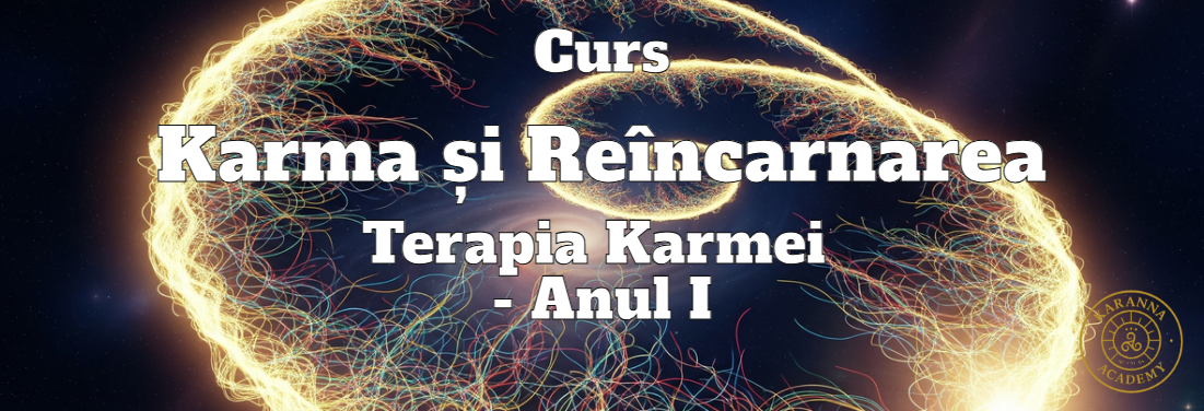 Curs Karma și Reîncarnarea – Terapia Karmei - Anul I - Abonament 4 Lecții / Lună 1 Karma anul I