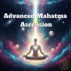 INIȚIERE - Advanced Mahatma Ascension Gr. IV - Master-Teacher 19 Advanced Mahatma Ascension 2