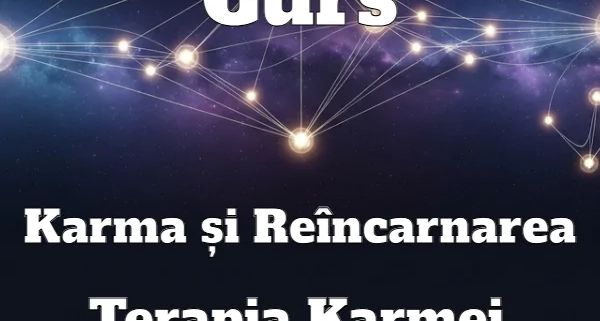 Curs Karma și Reîncarnarea: Terapia Karmei Anul IV - Acces Integral Instant 1 Curs Karma si Reincarnarea Terapia Karmei Anul IV