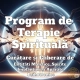 Program de Terapie Spirituala Curatare si Eliberare de Energii si Entitati Malefice Spirite Implanturi si Aparate Psihotronice