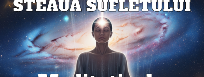 Meditatie de Reconectare Activare – STEAUA SUFLETULUI