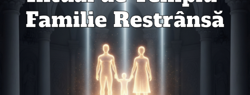 Ritual de Templu Familie Restransa